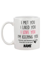 Personalized Name I Met U Liked U Love U Keeping U Mug back