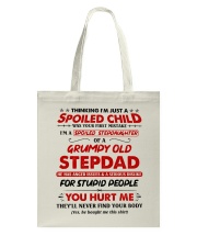 I'm A Spoiled Stepdaughter Of A Grumpy Old Stepdad Tote Bag thumbnail