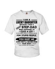I am Lucky Daughter because I have crazy Step Dad Youth T-Shirt front