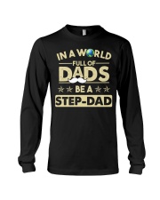 In A World Full Of Dads Be A Stepdad Long Sleeve Tee thumbnail