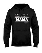 Don't Make Me Act Like My Mama Hooded Sweatshirt thumbnail