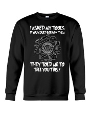 I asked my tools Crewneck Sweatshirt tile
