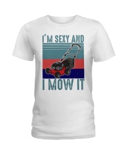 I'M SEXY AND I MOW IT Ladies T-Shirt tile
