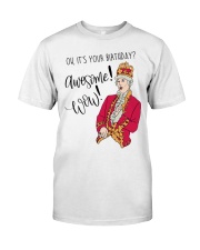oh its your birthday Classic T-Shirt front