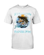 If i'm missing I'm probably fishing Classic T-Shirt tile