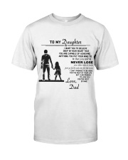 Make it the meaningful message to your daughter Classic T-Shirt thumbnail
