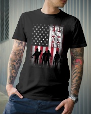 We were born to do this Classic T-Shirt lifestyle-mens-crewneck-front-6