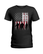 We were born to do this Ladies T-Shirt thumbnail