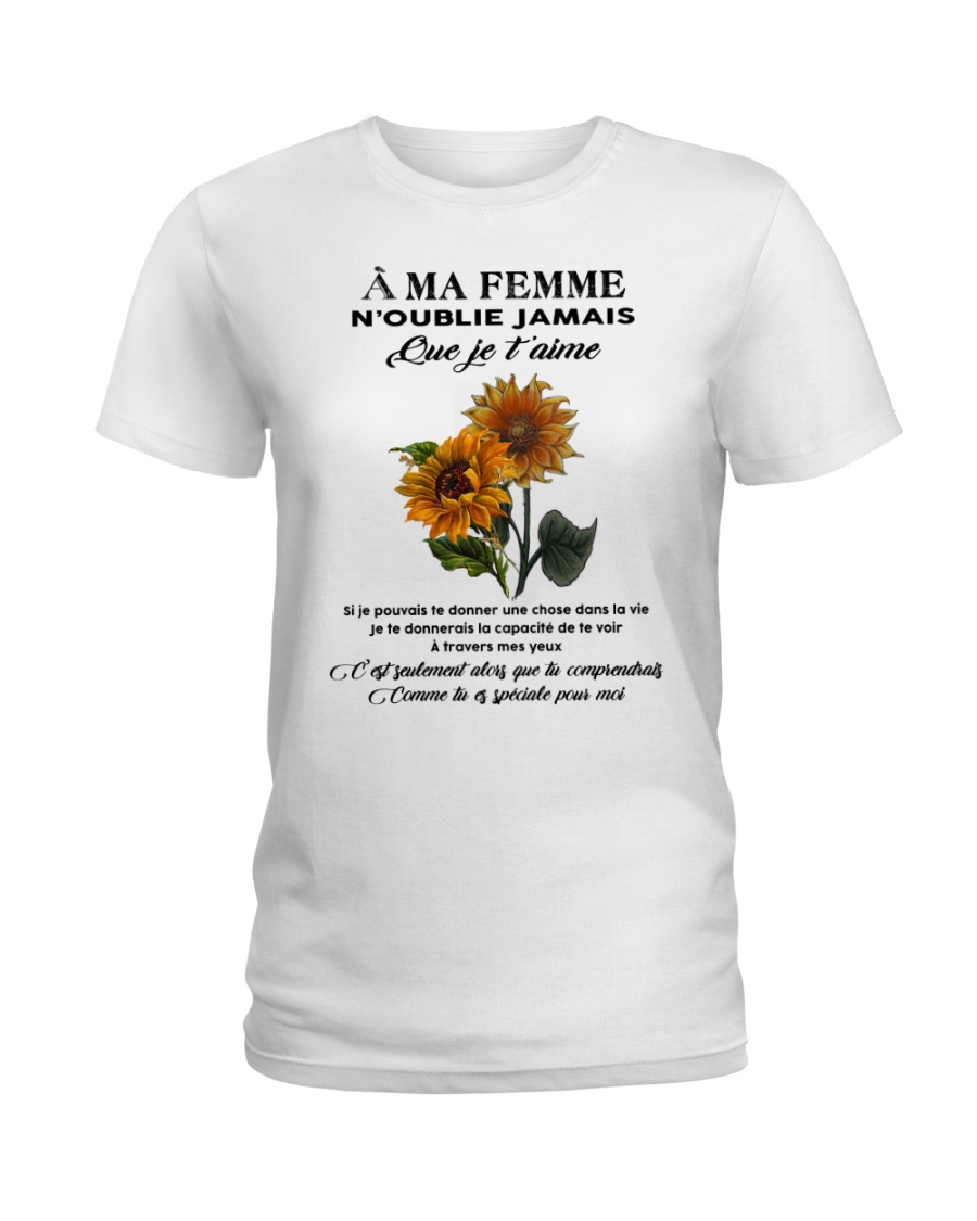 sunflower T-shirt - to wife - never forget that Ladies T-Shirt