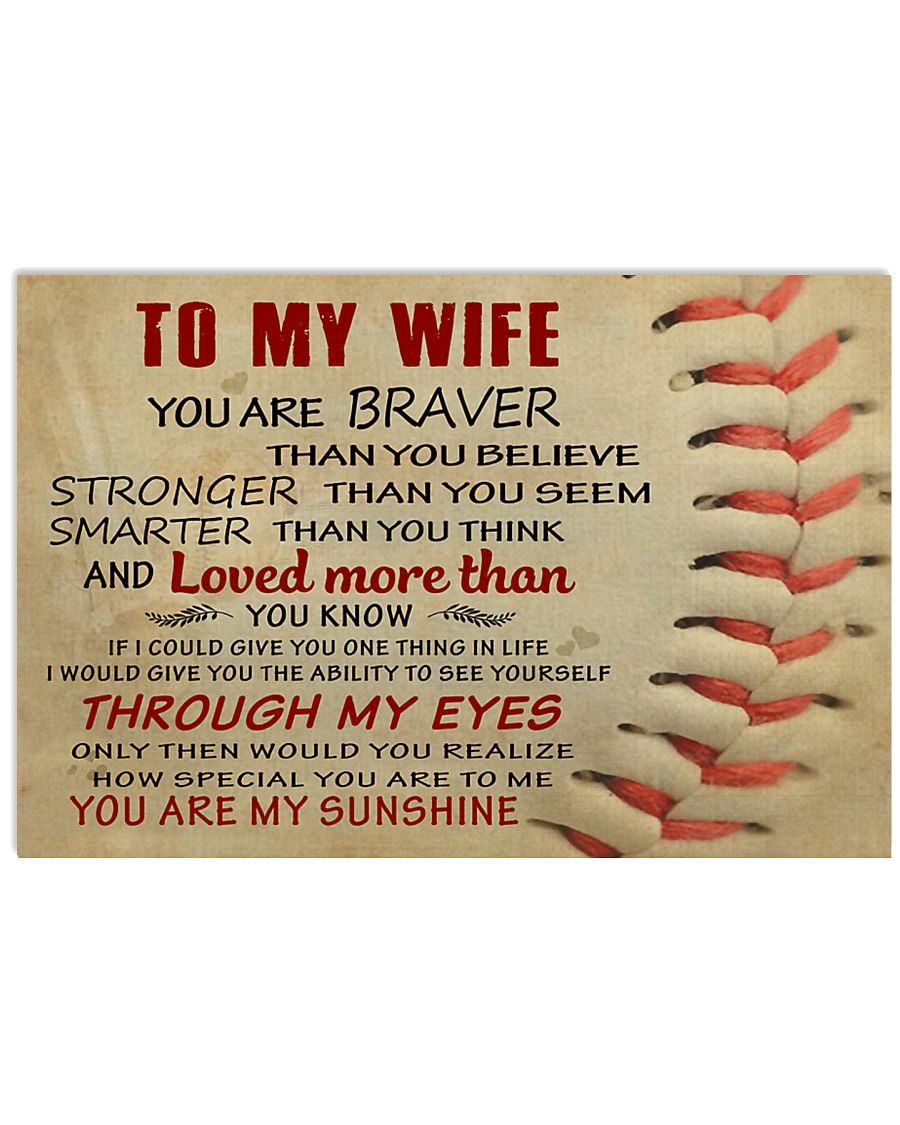 BASEBALL POSTER - TO MY WIFE - YOU ARE BRAVER 17x11 Poster