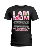 I am mom and i fcking do everything Ladies T-Shirt thumbnail