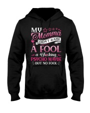 My momma didn't raise a fool A fcking psycho maybe Hooded Sweatshirt thumbnail