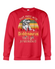 Dont Mess With Daddysaurus Youll Get Jurasskicked Crewneck Sweatshirt thumbnail