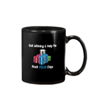 Quit whining help me stack your chips Mug thumbnail