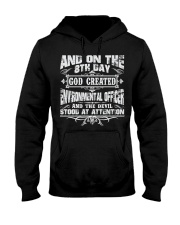 ON 8TH DAY ENVIRONMENTAL OFFICER JOB SHIRTS Hooded Sweatshirt thumbnail