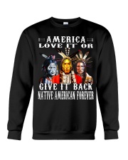 America Love It Or Give It Back Native American Forever Crewneck Sweatshirt tile