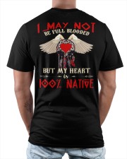 I May Not Be Full Blooded But My Heart is 100% Native Classic T-Shirt apparel-classic-tshirt-lifestyle-back-98