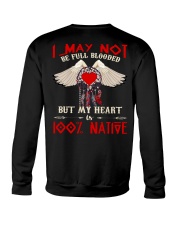 I May Not Be Full Blooded But My Heart is 100% Native Crewneck Sweatshirt tile