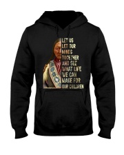 Let us let our minds together and see what life we can make for our children Hooded Sweatshirt tile