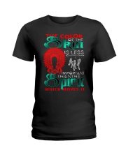The Color Of The Skin Is Less Important Than The Spirit Which Moves It Ladies T-Shirt tile