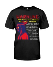 Warning: Traditional Native American Will Not Reform Classic T-Shirt front