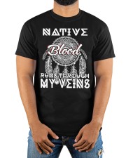 Native Blood Runs Through My Veins Classic T-Shirt apparel-classic-tshirt-lifestyle-front-279