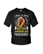 I Want To See Native American President Youth T-Shirt tile