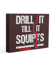 DRILL IT TILL IT SQUIRTS Gallery Wrapped Canvas Prints tile