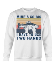 Mine's so big I have to use two hands shirt Crewneck Sweatshirt thumbnail