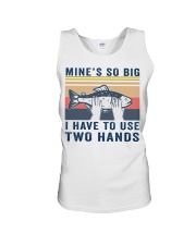 Mine's so big I have to use two hands shirt Unisex Tank thumbnail