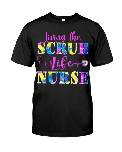 Nurse Living The Scrub Life Tie Dye 
