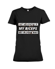 let me know if my biceps get in your way Premium Fit Ladies Tee thumbnail