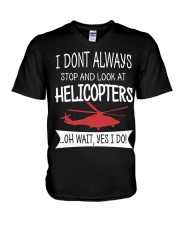 I dont always stop and look at Helicopters V-Neck T-Shirt tile