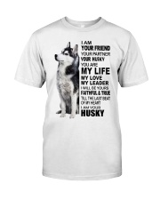 I am your Husky Classic T-Shirt front
