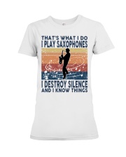THAT'S WHAT I DO I PLAY SAXOPHONES Premium Fit Ladies Tee thumbnail