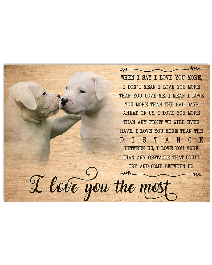 Dogo Argentino I Love You The Most 17x11 Poster