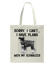 I have plans with my dog Schnauzer Tote Bag tile