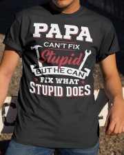 Papa Can't Fix Stupid Can Fix Stupid Does To Dad Classic T-Shirt apparel-classic-tshirt-lifestyle-28