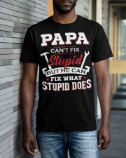 Papa Can't Fix Stupid Can Fix Stupid Does To Dad Classic T-Shirt apparel-classic-tshirt-lifestyle-front-40