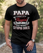 Papa Can't Fix Stupid Can Fix Stupid Does To Dad Classic T-Shirt apparel-classic-tshirt-lifestyle-front-53