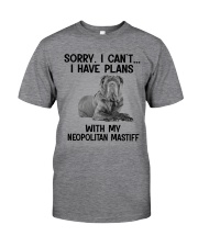 I have plans with my dog Neopolitan Mastiff Classic T-Shirt front