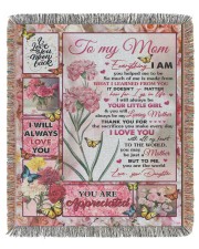 Everything I Am You Helped Me To Be To Mom 50x60 - Woven Blanket tile