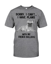 I have plans with my dog French Bulldog Classic T-Shirt front