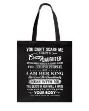 You Can't Scare Me I Have A Crazy Daughter To Dad Tote Bag tile