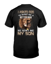 I Asked God To Make Me A Better Man Classic T-Shirt back