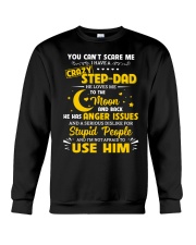 You Can't Scare Me I Have A Crazy Step-dad Crewneck Sweatshirt tile