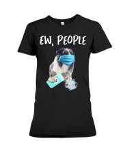 Ew People Dog Wearing A Face Mask Aussie Premium Fit Ladies Tee tile