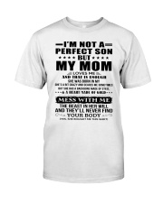 I'm Not A Perfect Son But My Mom Loves Me Classic T-Shirt front