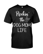 Rockin' The Dog Mom Life Classic T-Shirt front