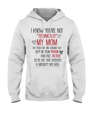 Mother's Day Mug You're Not Technically My Mom Hooded Sweatshirt tile